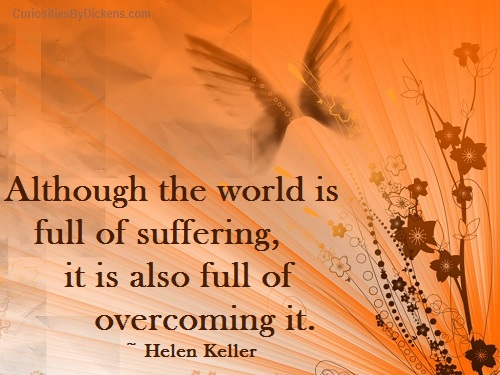 although-the-world-is-full-of-suffering-it-is-also-full-of-overcoming-it-helen-keller-adversity-quotes